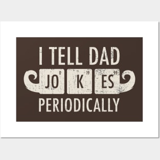 Dad Jokes ~ I Tell Dad Jokes Periodically you must have Posters and Art